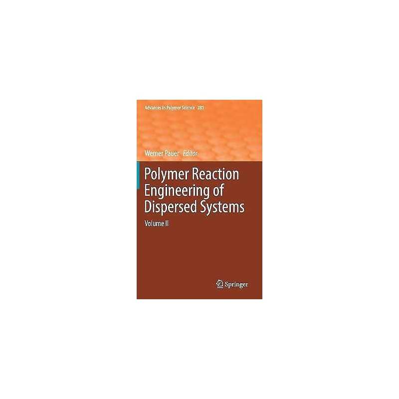 Polymer Reaction Engineering of Dispersed Systems - 9783319964355