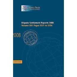 Dispute Settlement Reports 2008: Volume 14, Pages 5371-5754 - 9780521761833