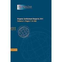 Dispute Settlement Reports 2011: Volume 1, Pages 1-682 - 9781107033672