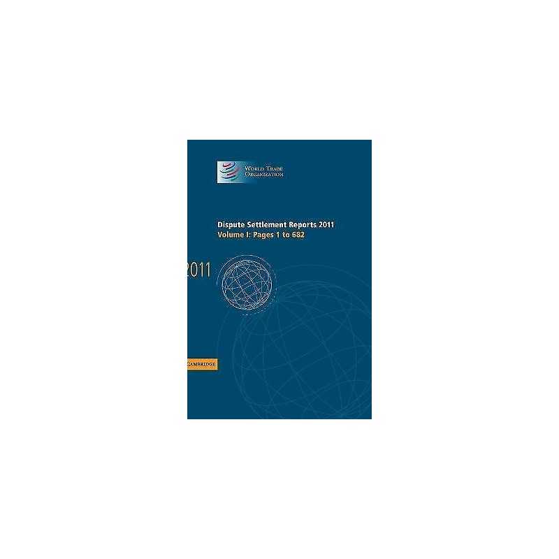 Dispute Settlement Reports 2011: Volume 1, Pages 1-682 - 9781107033672