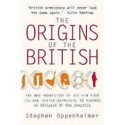 The Origins of the British: The New Prehistory of Britain - 9781845294823