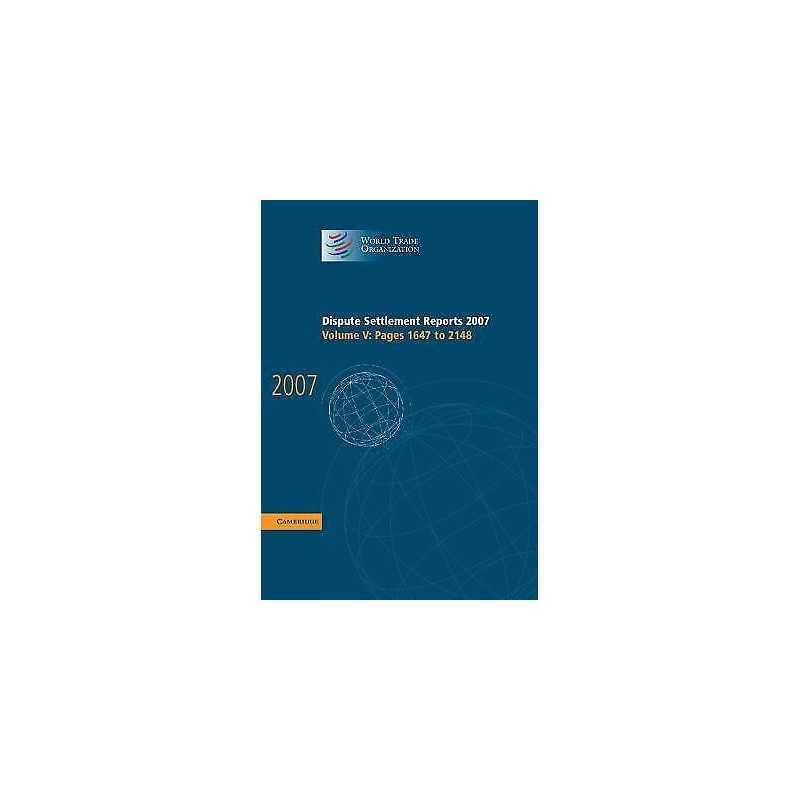 Dispute Settlement Reports 2007: Volume 5, Pages 1647-2148 - 9780521514279