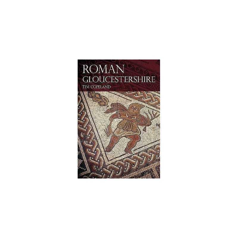 Roman Gloucestershire - 9780752457833