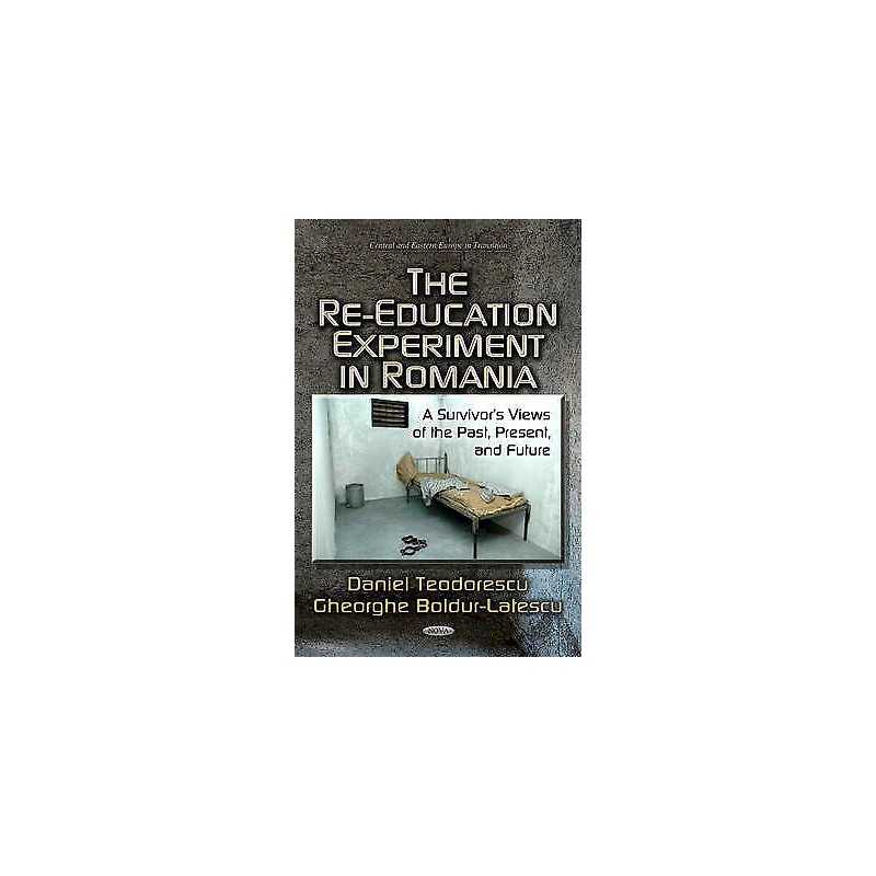 Re-Education Experiment in Romania - 9781624172892