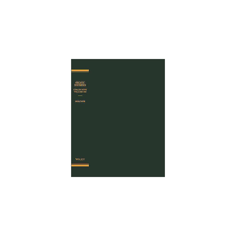 Organic Syntheses, Collective Volume 12 - 9781118117828
