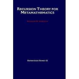 Recursion Theory for Metamathematics - 9780195082326