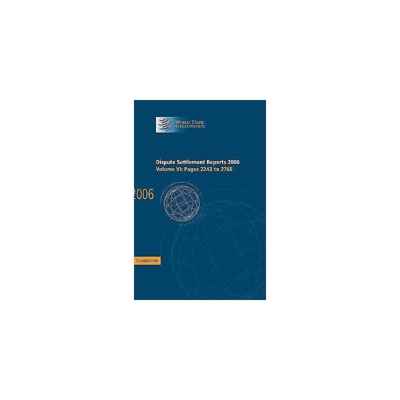 Dispute Settlement Reports 2006: Volume 6, Pages 2243-2766 - 9780521896597