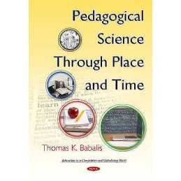 Pedagogical Science Through Place & Time - 9781634830324