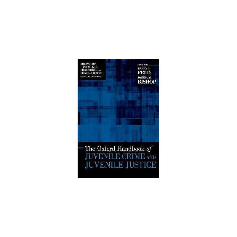 The Oxford Handbook of Juvenile Crime and Juvenile Justice - 9780195385106