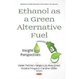 Ethanol as a Green Alternative Fuel - 9781536157192