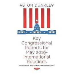 Key Congressional Reports for May 2019 - International Relations - 9781536163339