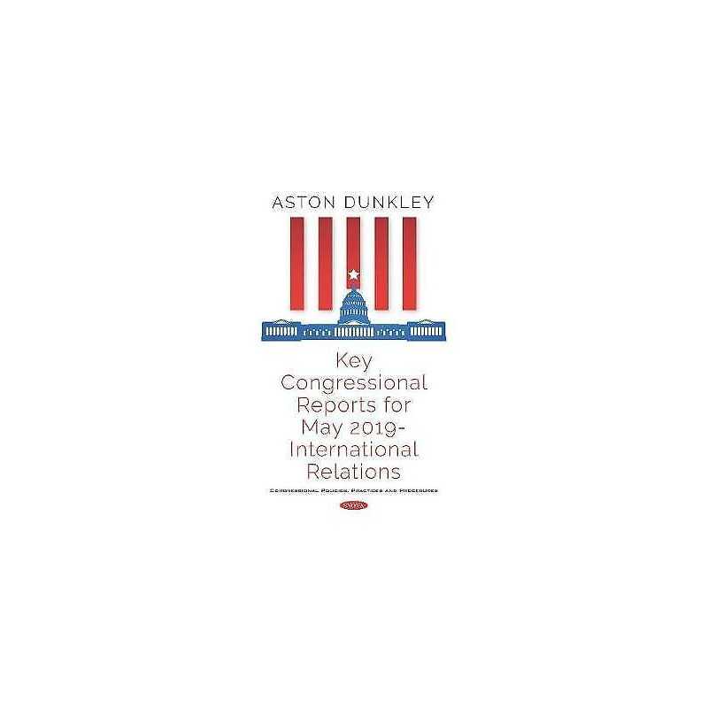 Key Congressional Reports for May 2019 - International Relations - 9781536163339