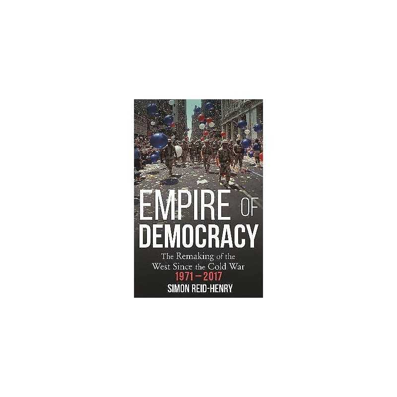 Empire of Democracy - 9781473670570
