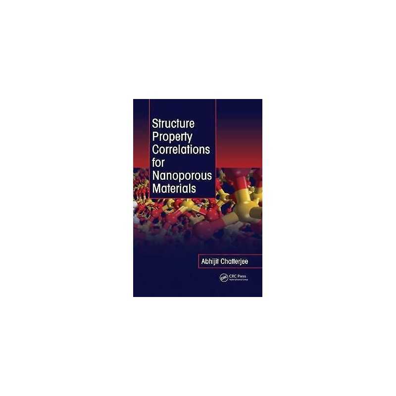 Structure Property Correlations for Nanoporous Materials - 9781420082746
