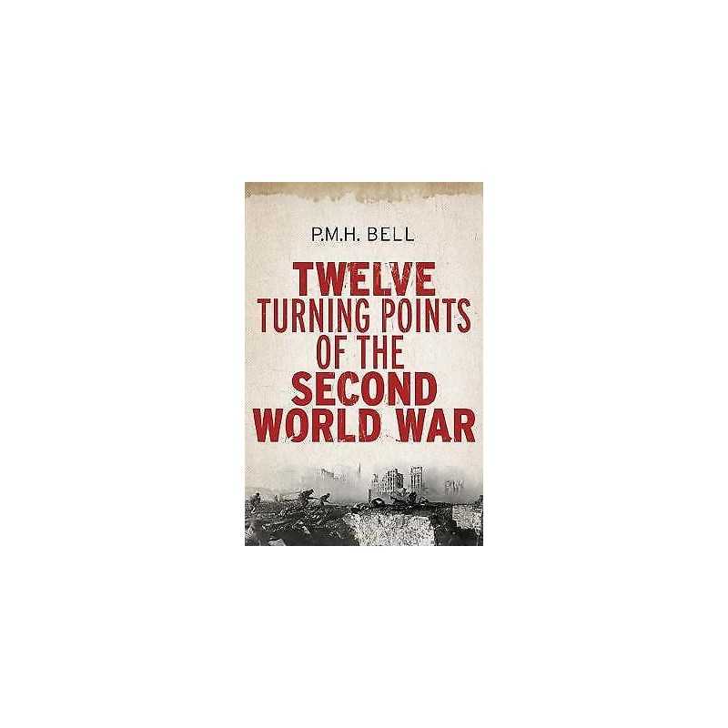 Twelve Turning Points of the Second World War - 9780300187700