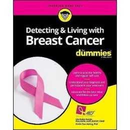 Detecting & Living with Breast Cancer For Dummies - 9781119272243