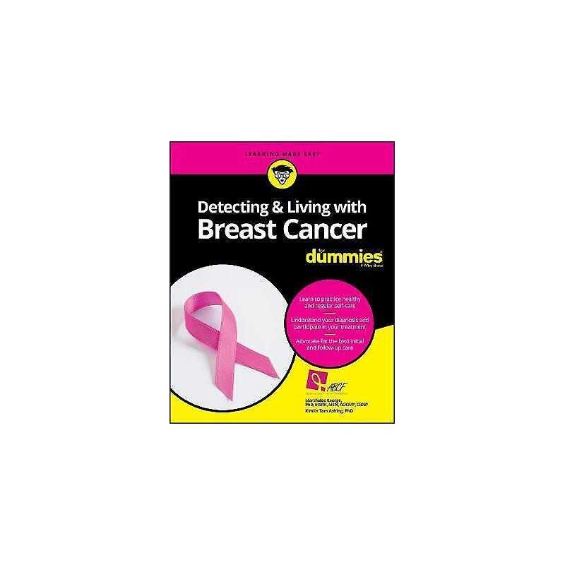 Detecting & Living with Breast Cancer For Dummies - 9781119272243