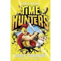 Greek Warriors (Time Hunters, Book 4) by Blake, Chris Book