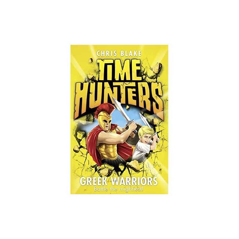 Greek Warriors (Time Hunters, Book 4) by Blake, Chris Book