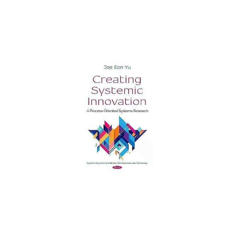 Creating Systemic Innovation - 9781536140699