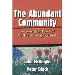 The Abundant Community: Awakening the Power of Families and N... - 9781609940812