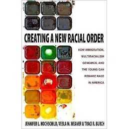 Creating a New Racial Order - 9780691160931