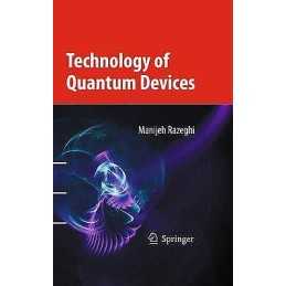 Technology of Quantum Devices - 9781441910554