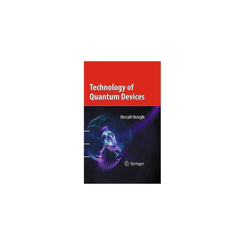 Technology of Quantum Devices - 9781441910554