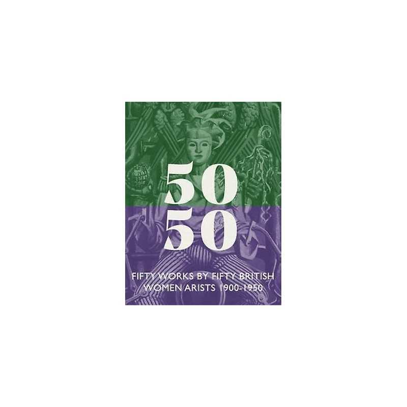 Fifty Works by Fifty British Women Artists 1900 - 1950 - 9780993088483