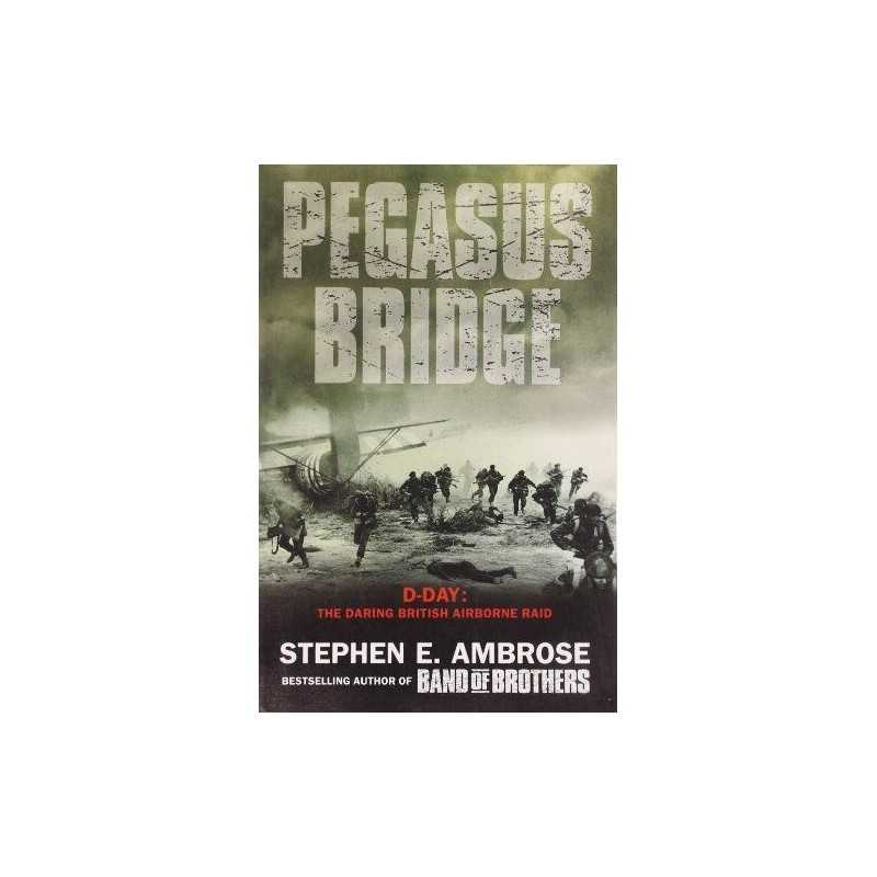 Pegasus Bridge: D-day: The Daring British Ai... by Ambrose, Stephen E. Paperback