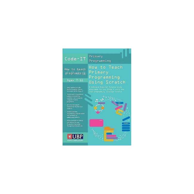 Code-It: How To Teach Primary Programming Using Scratch - 9781908684530
