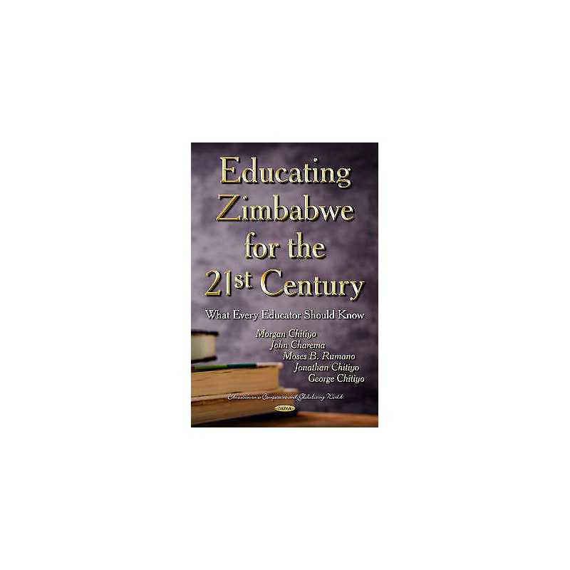 Educating Zimbabwe for the 21st Century - 9781631170782