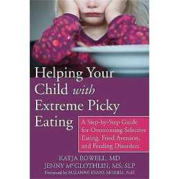 Helping Your Child with Extreme Picky Eating - 9781626251106