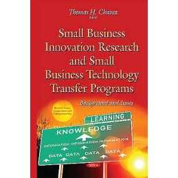Small Business Innovation Research & Small Business Technolog... - 9781634825320