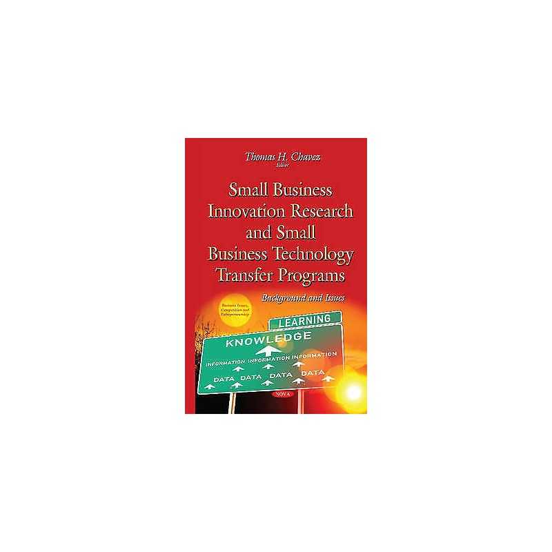 Small Business Innovation Research & Small Business Technolog... - 9781634825320