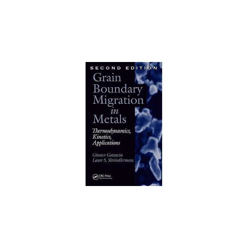 Grain Boundary Migration in Metals - 9781420054354