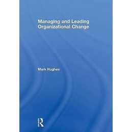Managing and Leading Organizational Change - 9781138577404
