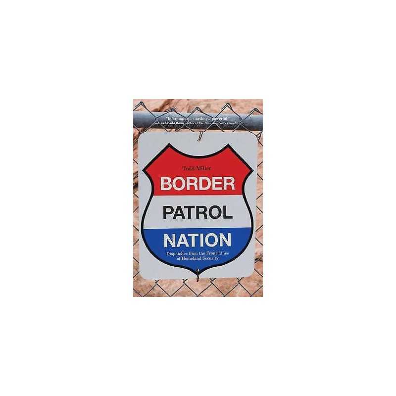 Border Patrol Nation - 9780872866317