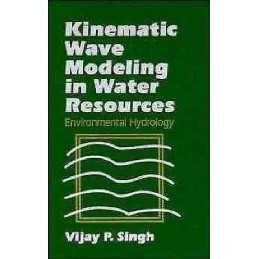 Kinematic Wave Modeling in Water Resources - 9780471109488