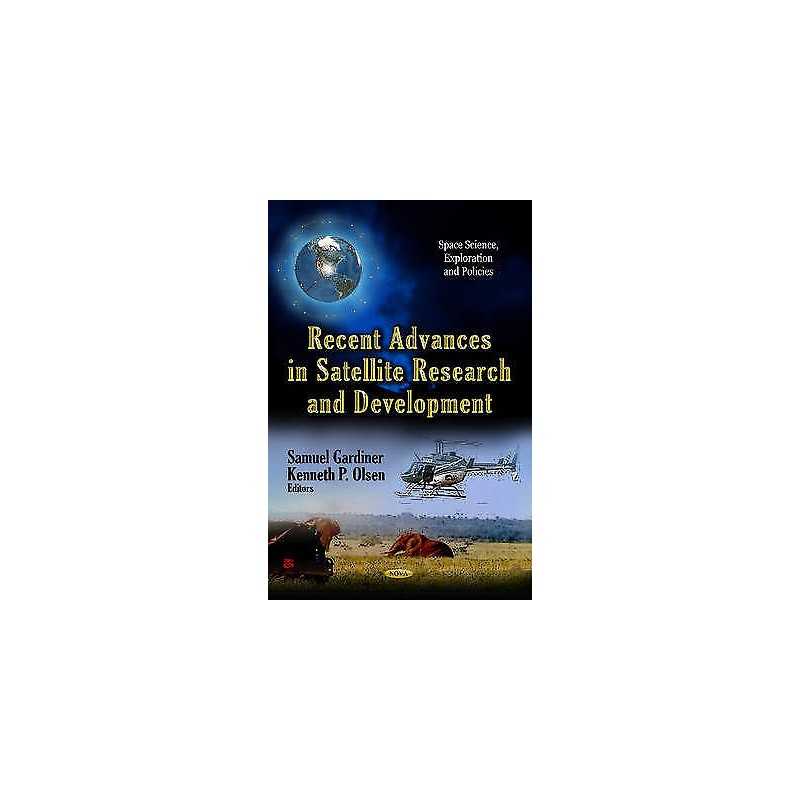 Recent Advances in Satellite Research & Development - 9781624174438