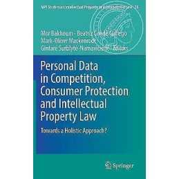 Personal Data in Competition, Consumer Protection and Intelle... - 9783662576458