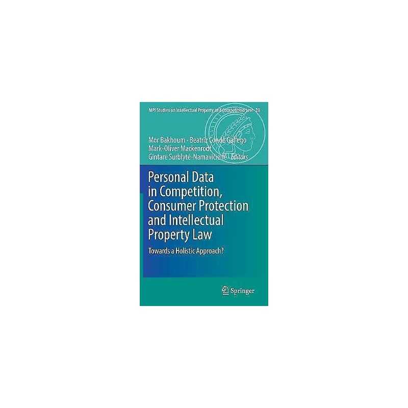 Personal Data in Competition, Consumer Protection and Intelle... - 9783662576458
