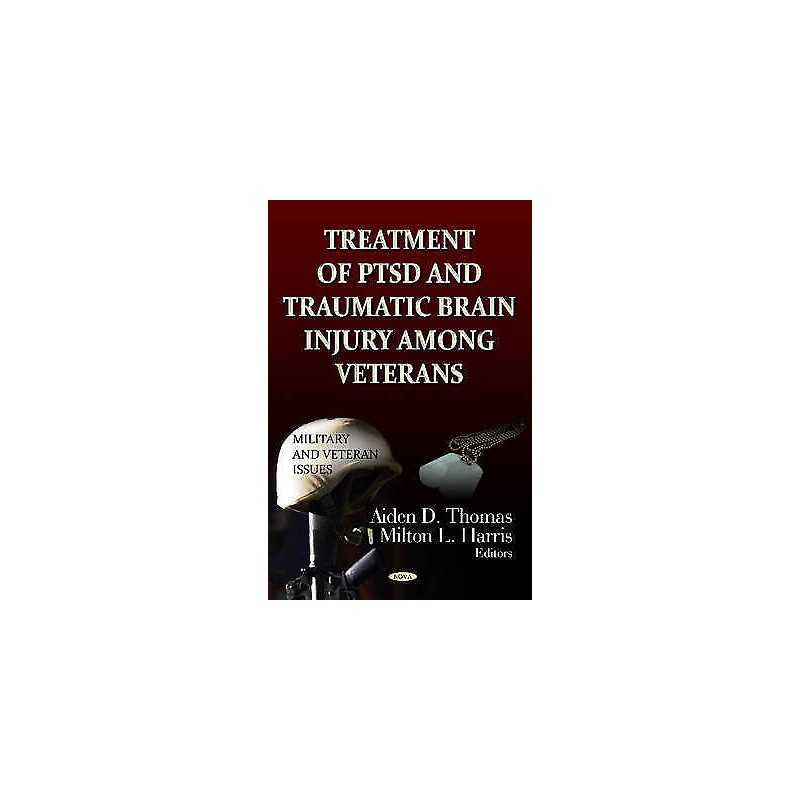 Treatment of PTSD & Traumatic Brain Injury Among Veterans - 9781620816899