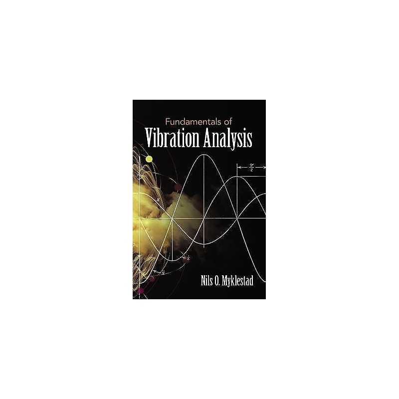 Fundamentals of Vibration Analysis - 9780486824116