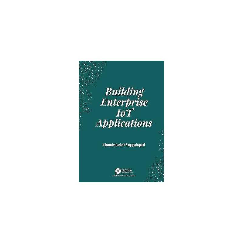 Building Enterprise IoT Applications - 9780367173852