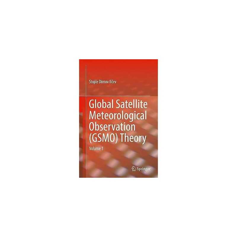 Global Satellite Meteorological Observation (GSMO) Theory - 9783319671185