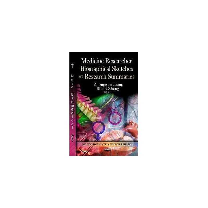Medicine Researcher Biographical Sketches & Research Summaries - 9781621009924