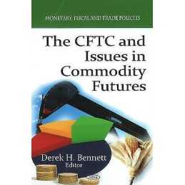 CFTC & Issues in Commodity Futures - 9781616682194
