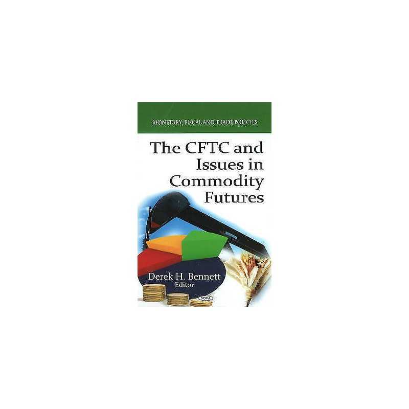 CFTC & Issues in Commodity Futures - 9781616682194