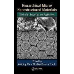 Hierarchical Micro/Nanostructured Materials - 9781439876824